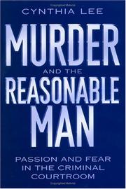 Cover of: Murder and the reasonable man: passion and fear in the criminal courtroom