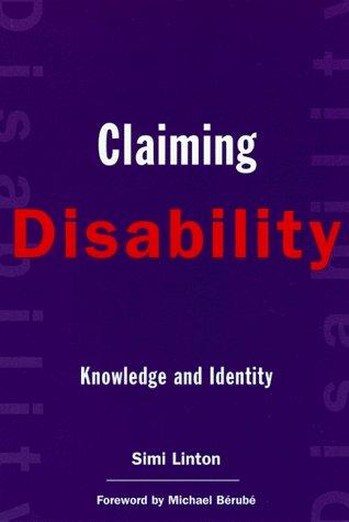 Claiming disability by Simi Linton