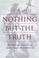 Cover of: Nothing But the Truth