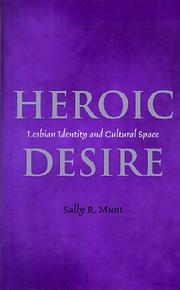 Cover of: Heroic desire: lesbian identity and cultural space
