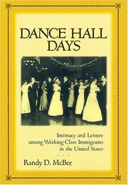Cover of: Dance hall days: intimacy and leisure among working-class immigrants in the United States