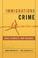 Cover of: Immigration and Crime