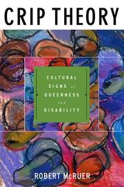 Cover of: Crip theory: cultural signs of queerness and disability