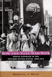 Cover of: How the Vote Was Won: Woman Suffrage in the Western United States, 1868-1914