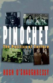 Cover of: Pinochet, the politics of torture