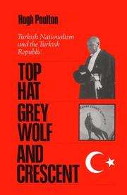 Cover of: Top hat, grey wolf, and crescent: Turkish nationalism and the Turkish Republic