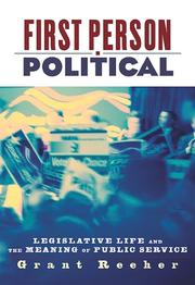 Cover of: First person political: legislative life and the meaning of public service