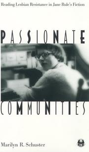 Cover of: Passionate communities: reading lesbian resistance in Jane Rule's fiction