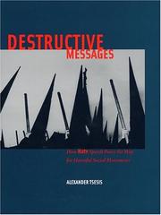 Cover of: Destructive messages: how hate speech paves the way for harmful social movements