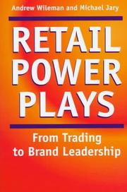 Cover of: Retail power plays: from trading to brand leadership : strategies for building retail brand value