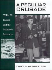 Cover of: A peculiar crusade: Willis M. Everett and the Malmedy massacre