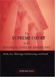 Cover of: The Supreme Court in the intimate lives of Americans: birth, sex, marriage, childrearing, and death