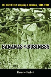 Cover of: Bananas and Business: The United Fruit Company in Colombia, 1899-2000