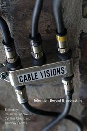 Cable visions by Sarah Banet-Weiser, Cynthia Chris, Anthony Freitas, Cynthia Chris