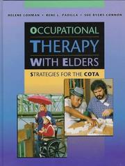 Cover of: Occupational therapy with elders by [edited by] Helene Lohman, René L. Padilla, Sue Byers-Connon ; with illustrations by René L. Padilla ; with photos by Kevin Callahan.