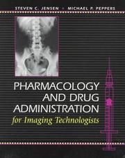 Pharmacology & Drug Administration for Imaging Technologists by Steven C. Jensen, Michael P. Peppers