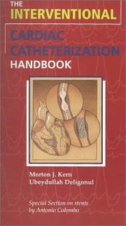 Cover of: The interventional cardiac catheterization handbook by edited by Morton J. Kern, Ubeydullah Deligonul ; special section on stents by Antonio Colombo.