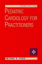 Cover of: Pediatric cardiology for practitioners by Myung K. Park