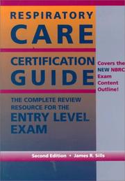 Respiratory care certification guide by James R. Sills