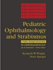 Pediatric ophthalmology and strabismus by Kenneth W. Wright