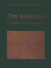 Cover of: Oral radiology: principles and interpretation
