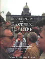Cover of: Encyclopedia of Eastern Europe: from the Congress of Vienna to the fall of communism