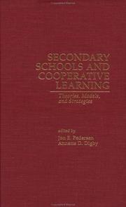 Cover of: Secondary schools and cooperative learning: theories, models, and strategies