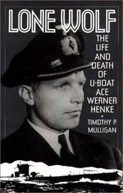Cover of: Lone wolf: the life and death of U-boat ace Werner Henke