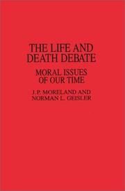 The life and death debate by James Porter Moreland