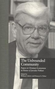 Cover of: The unbounded community: papers in Christian ecumenism in honor of Jaroslav Pelikan
