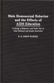 Cover of: Male homosexual behavior and the effects of AIDS education: a study of behavior and safer sex in New Zealand and South Australia