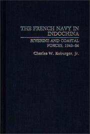 Cover of: The French Navy in Indochina by Charles W. Koburger