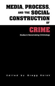 Cover of: Media, Process, and the Social Construction of Crime: Studies in Newsmaking Criminology (Current Issues in Criminal Justice , Vol 10)