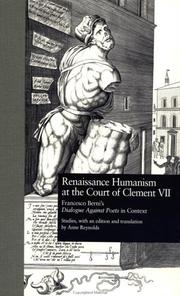 Cover of: Renaissance Humanism at the Court of Clement VII: Francesco Berni 's Dialogue Against Poets in Context (Garland Reference Library of the Humanities)