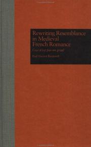 Cover of: Rewriting resemblance in medieval French romance: Ceci n'est pas un graal