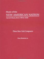 Cover of: Three New York Composers: The Collected Works of Lewis Edson, Lewis Edson Jr, and Nathaniel Billings (Music of the New American Nation : Sacred Music from 1780 to 1820, Vol 3) by Karl Kroeger