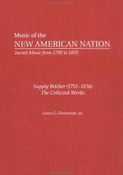 Cover of: Supply Belcher : The Collected Works (Music of the New American Nation: Sacred Music from 1780 to 1820)