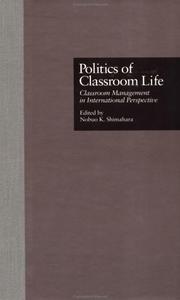 Cover of: Politics of classroom life: classroom management in international perspective
