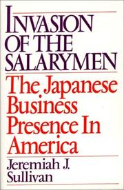 Cover of: Invasion of the salarymen: the Japanese business presence in America