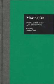 Cover of: Moving on: Black loyalists in the Afro-Atlantic world