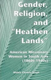 Gender, religion, and "heathen lands" by Maina Chawla Singh