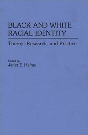Cover of: Black and white racial identity: theory, research, and practice