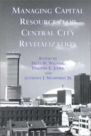 Cover of: Managing capital resources for central city revitalization