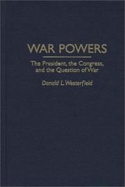 Cover of: War powers: the president, the Congress, and the question of war