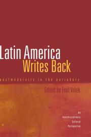 Cover of: Latin America Writes Back: Postmodernity in the Periphery (Hispanic Issues, 23)