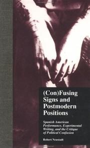 Cover of: (Con)fusing signs and postmodern positions: Spanish American performance, experimental writing, and the critique of political confusion