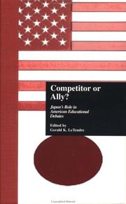 Cover of: Competitor or Ally?: Japan's Role in American Educational Debates (Garland Reference Library of Social Science)