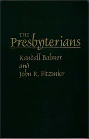 Cover of: The Presbyterians (Denominations in America) by Randall Balmer, John R. Fitzmier