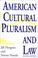 Cover of: American Cultural Pluralism and Law
