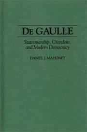 Cover of: De Gaulle: statesmanship, grandeur, and modern democracy